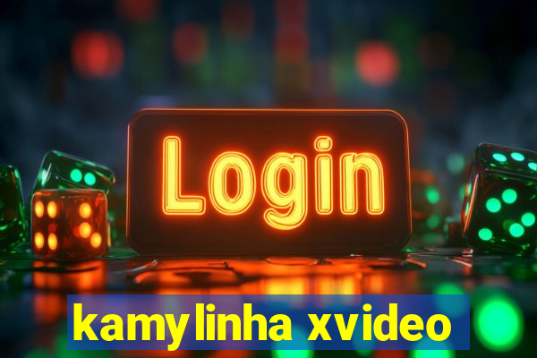 kamylinha xvideo